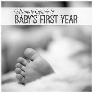 Ultimate Guide to Baby's First Year
