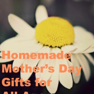 Homemade Mother's Day Gifts for All Ages #mothersday