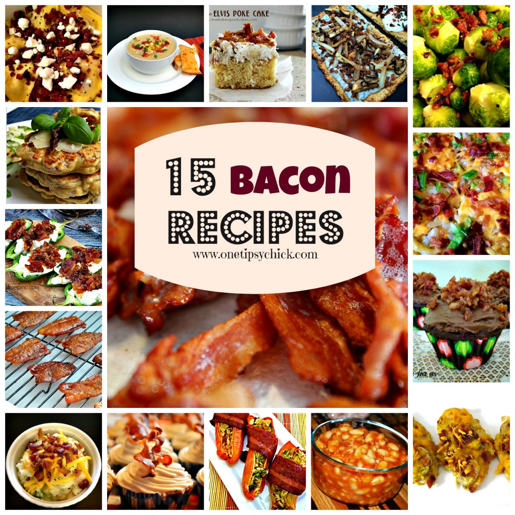 15 Bacon Recipes compiled by One Tipsy Chick #recipe