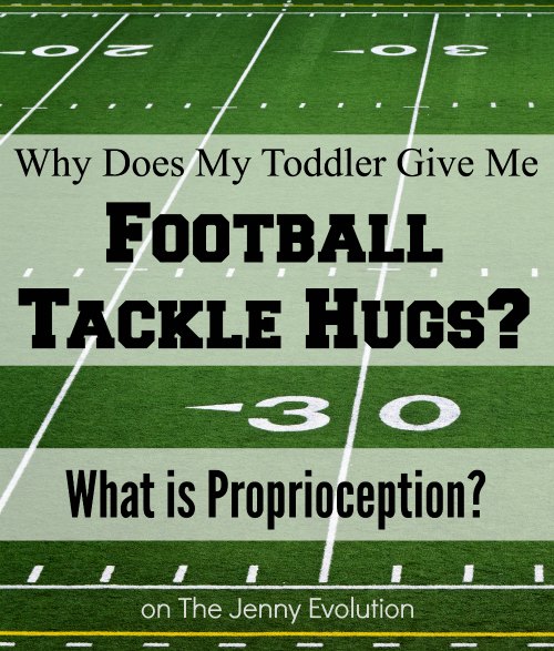 Why Does My Toddler Give Me Football Tackle Hugs? And What is Proprioception?