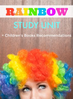 Rainbow Unit Study Resources - Mommy Evolution