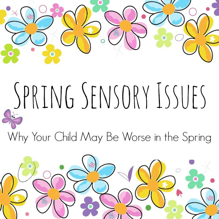 Spring Sensory Issues: Why Your Child May Be Worse in the Spring
