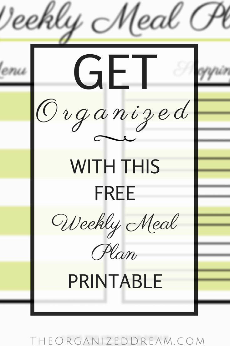Get Organized with this FREE Weekly Meal Plan Printable from The Organized Dream
