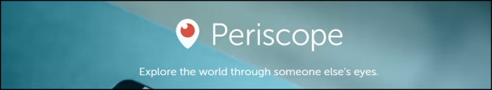 Your Complete Guide to Periscope