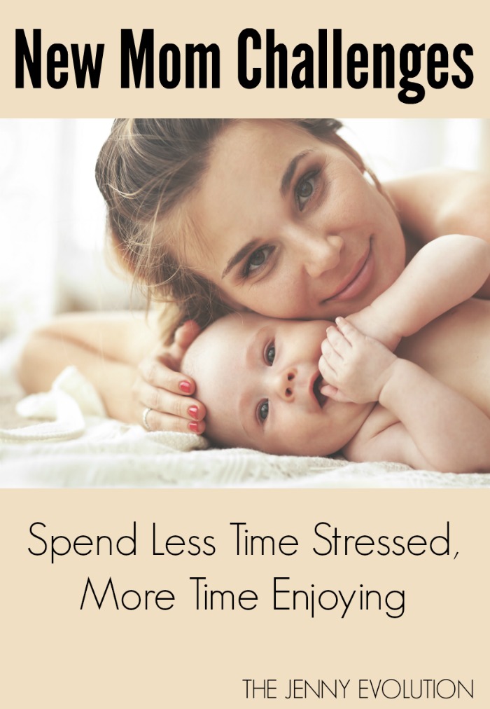 New Mom Challenges: Spend Less Time Stressed, More Time Enjoying