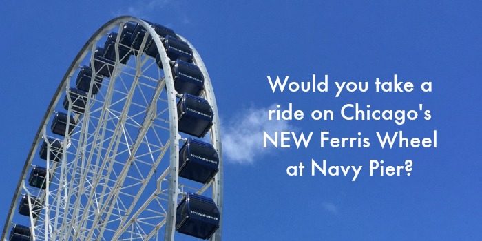 Experience the Brand New Chicago Navy Pier Ferris Wheel
