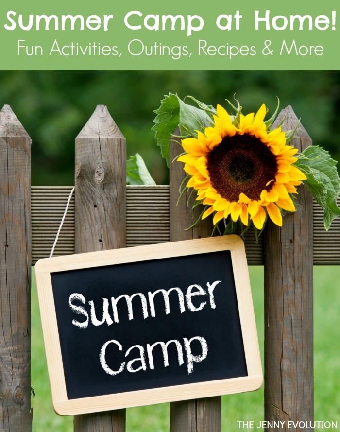 Summer Camp at Home - Fun Activities, Outings, Recipes and More