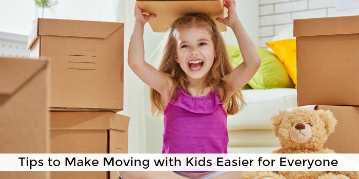 Moving with Kids! Tips to Make Moving Easier for Everyone
