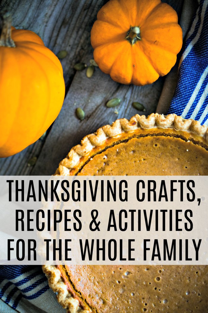 Thanksgiving crafts, recipes and activities for the whole family | Mommy Evolution