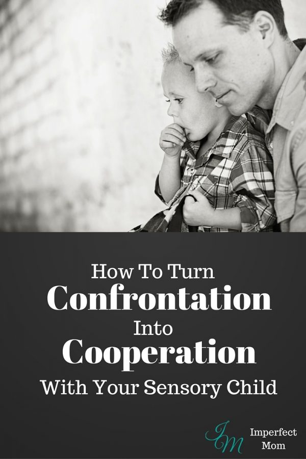 How to turn confrontation into cooperation with your sensory child