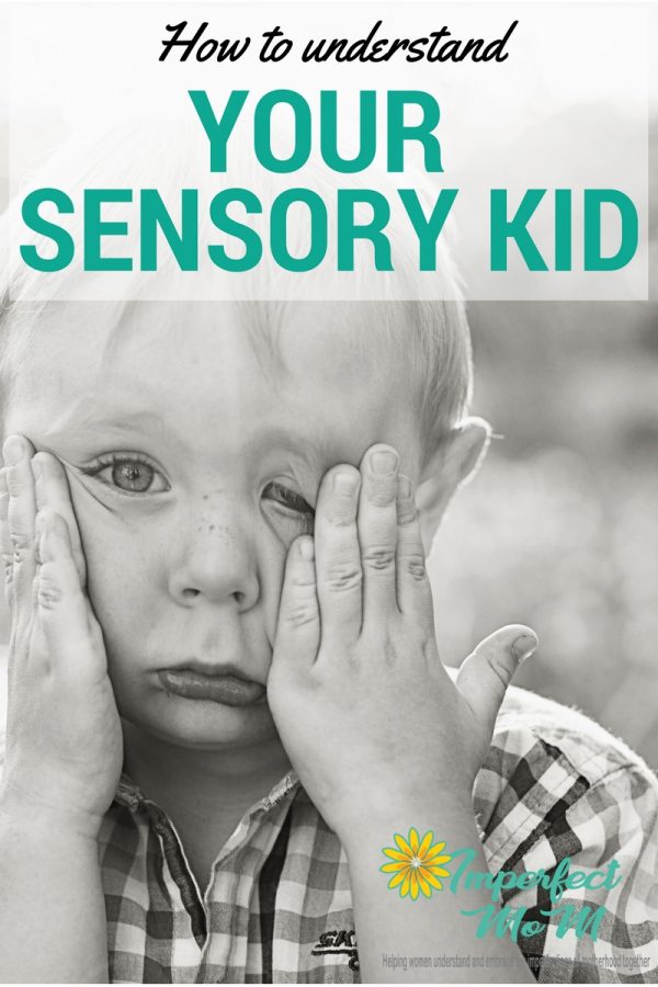 How to Understand Sensory Kids - and how to understand your sensory kid