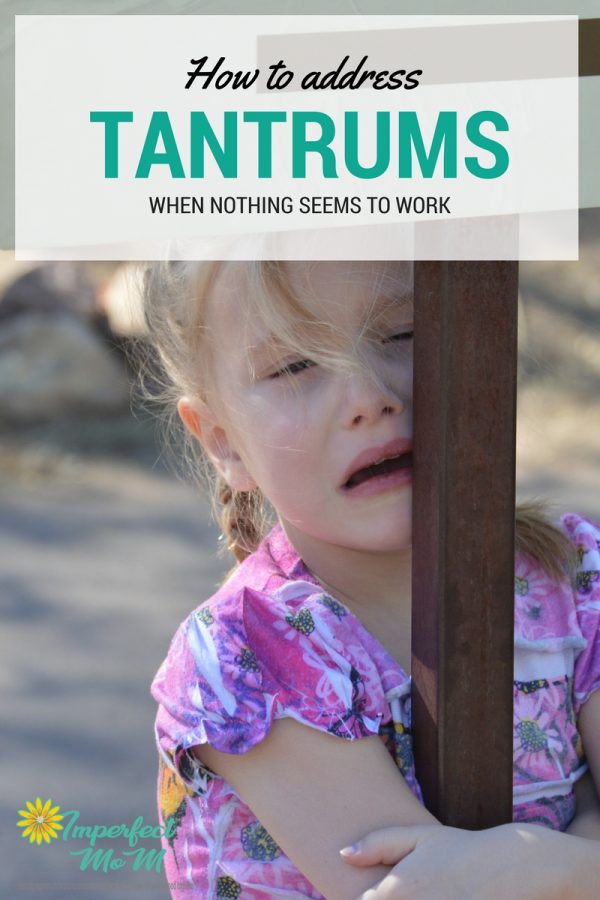 How to Address Tantrums When Nothing Seems to Work