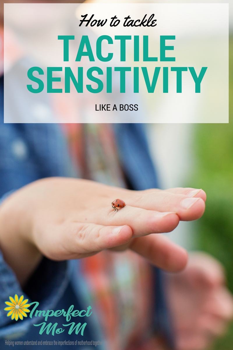 Tactile Sensitivity- What is it and everything you need to know to support it like a BOSS!