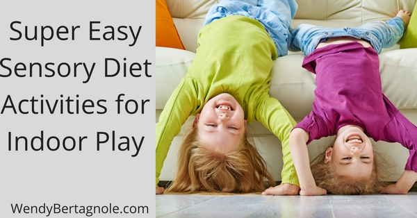 Indoor Sensory Diet Activities when Outside Play Isn’t an Option