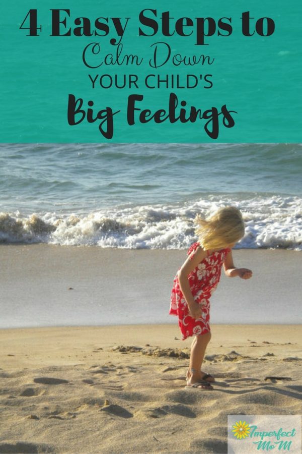 4 Easy Steps to Calm Down Your Child's Big Feelings