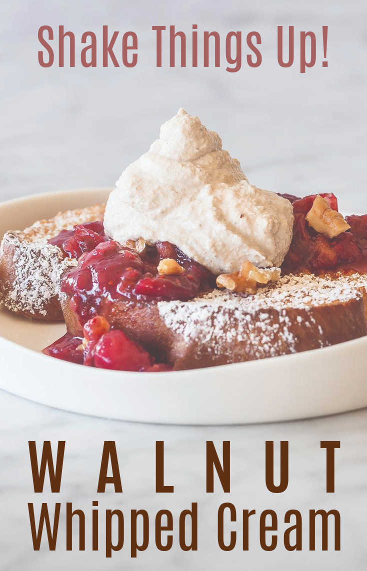 Shake Things Up with your holiday baking and meals! Walnut Vanilla Whipped Cream