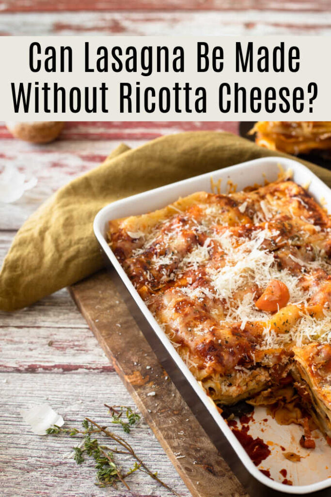 Can Lasagna Be Made Without Ricotta Cheese?