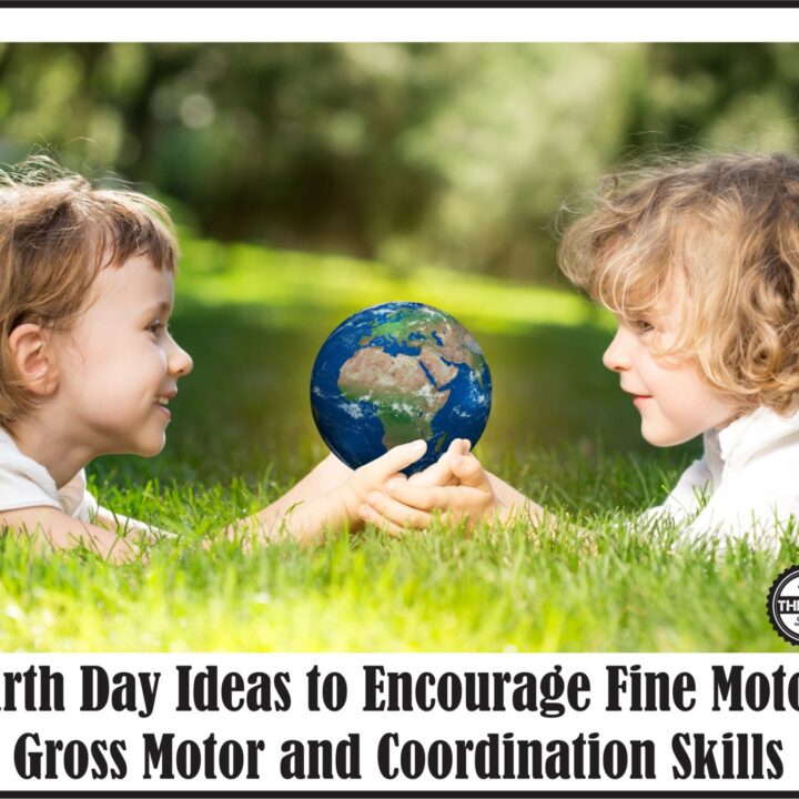 Image for Earth Day Ideas to Encourage Fine Motor, Gross Motor and Coordination Skills