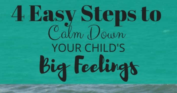 How To Calm Down Your Child’s Big Feelings