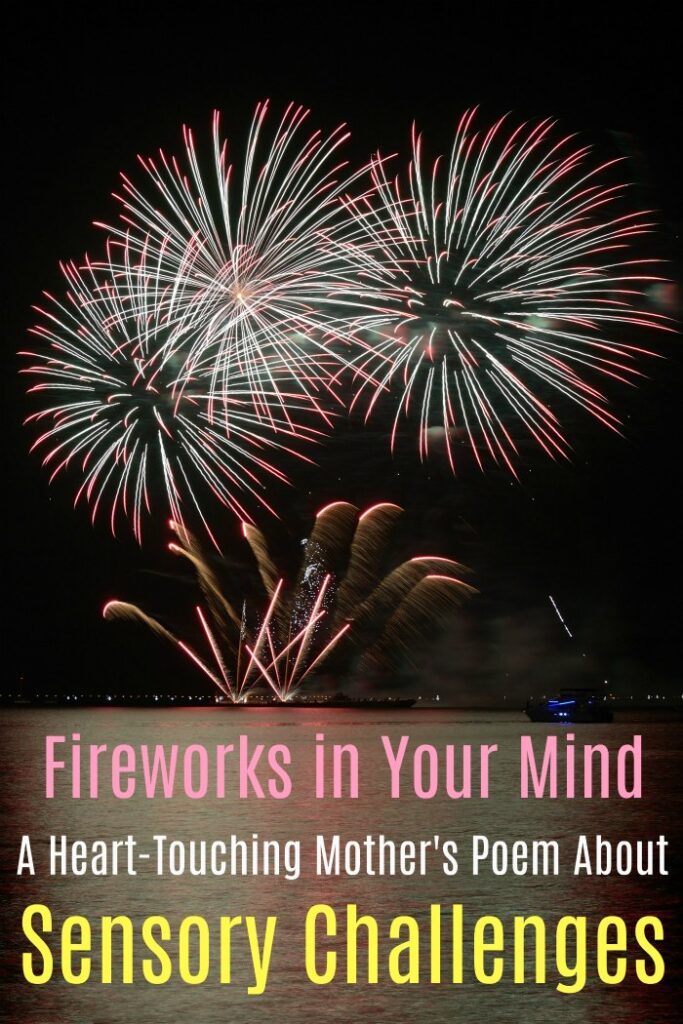 Fireworks in Your Mind - A Mom's Sensory Processing Disorder Poem about sensory challenges