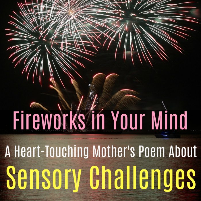 Fireworks in Your Mind - A Mom's Sensory Processing Disorder Poem about sensory challenges
