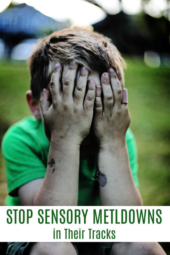 Stop Sensory Meltdowns in Their Tracks - Use these three strategies I have learned to be very effective in decreasing unexpected explosions and sensory meltdowns.