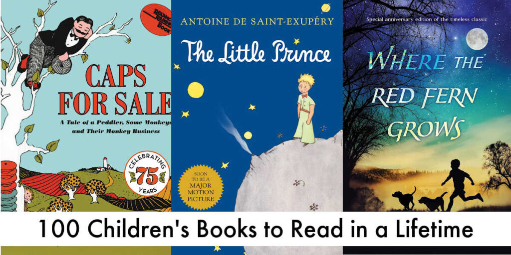 Scroll through this list of 100 amazing Childrens Books to Read in a Lifetime. You'll find old favorites and new books to explore.