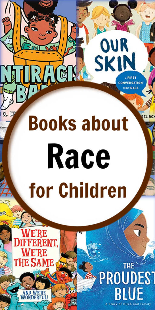 These children's books about race are designed to help children learn about and appreciate the diverse world around them. 