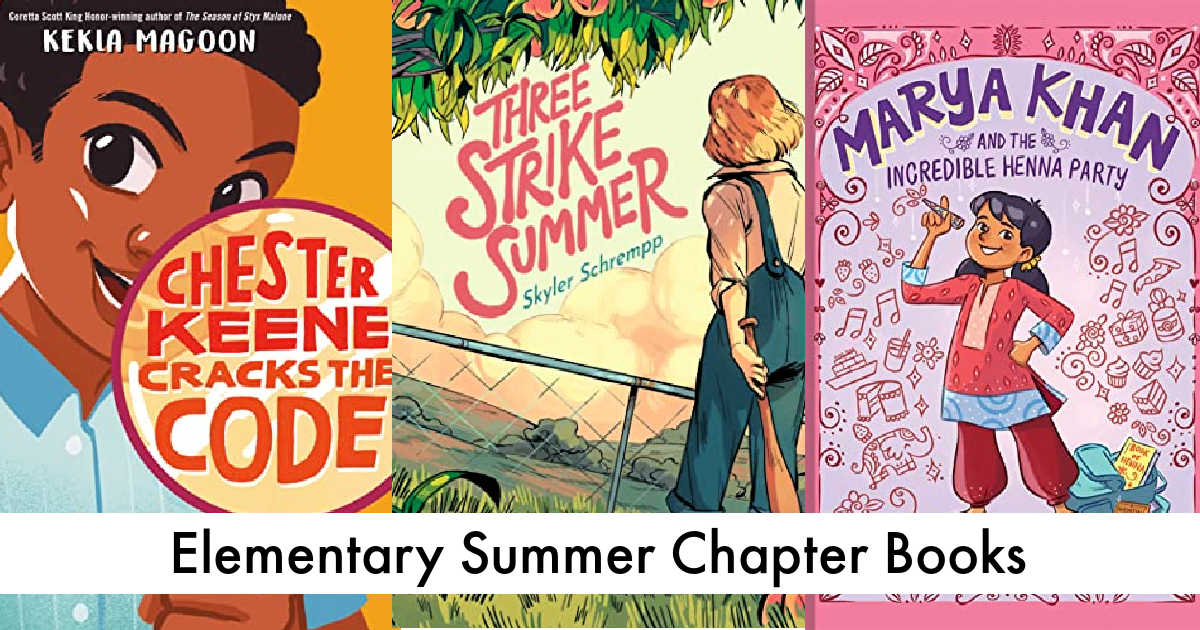 Chapter Books to Keep Your Kids Engaged All Summer! 2023 Independent Elementary Summer Reading List