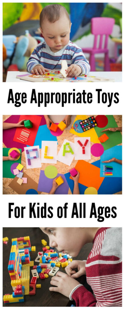 age appropriate toys for kids of all ages - infant, baby, toddler, preschool, kindergarten, elementary school